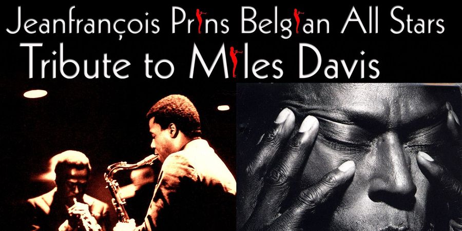 image - Jeanfrançois Prins Belgian All Stars Tribute to Miles Davis feat. Jean-Paul Estiévenart