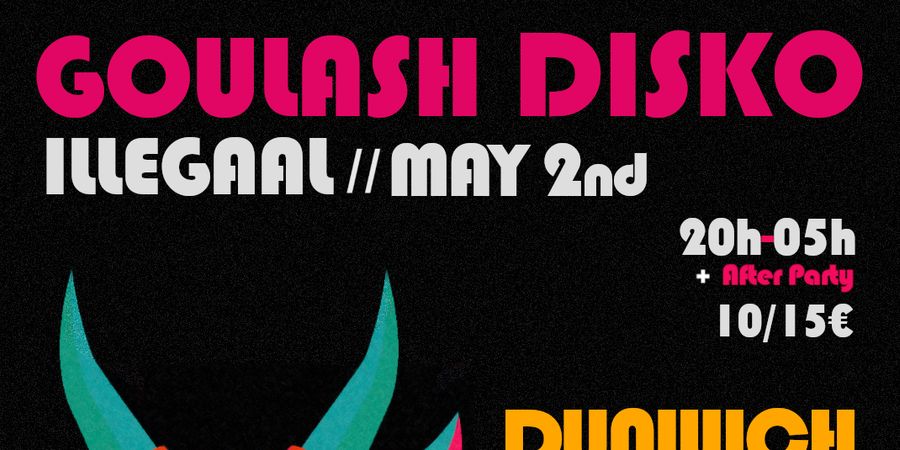 image - GOULASH DISKO w/ La Dame, Dunwich & Azaz