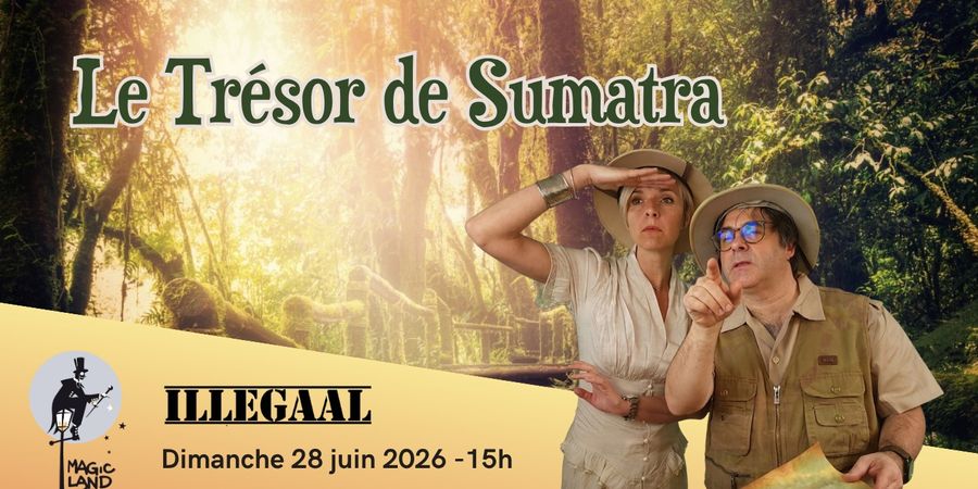 image - Le Trésor de Sumatra (Magic Land Theatre)