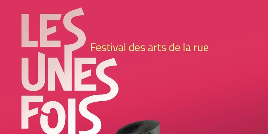 image - Les Unes Fois d'Un Soir - Festival des Arts de la Rue