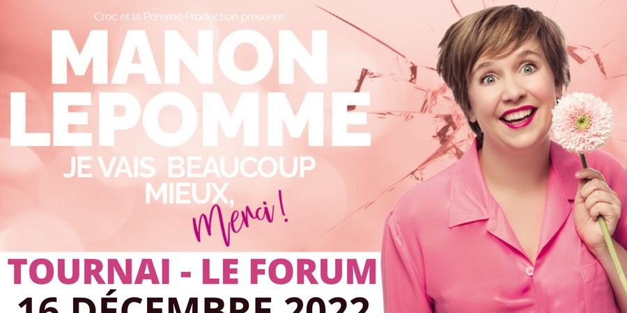 image - Tournai - Manon Lepomme - Je vais beaucoup mieux, merci!