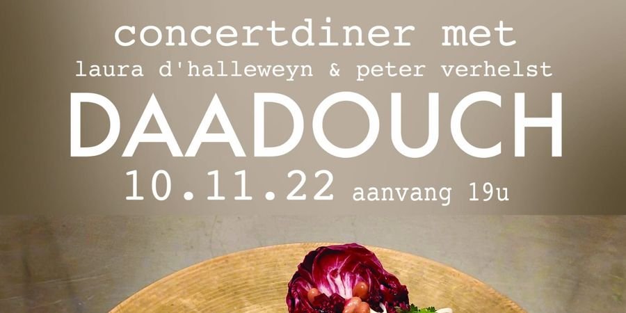 image - Concert & diner met Daadouch; Peter Verhelst & Laura D’Halleweyn