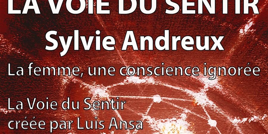 image - La femme une conscience ignorée - La Voie du Sentir - Sylvie Andreux