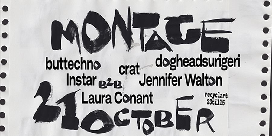 image - MONTAGE w/ Buttechno (RU) + dogheadsurigeri (PL) + Jennifer Walton (UK) + Instar B2B Laura Conant (U