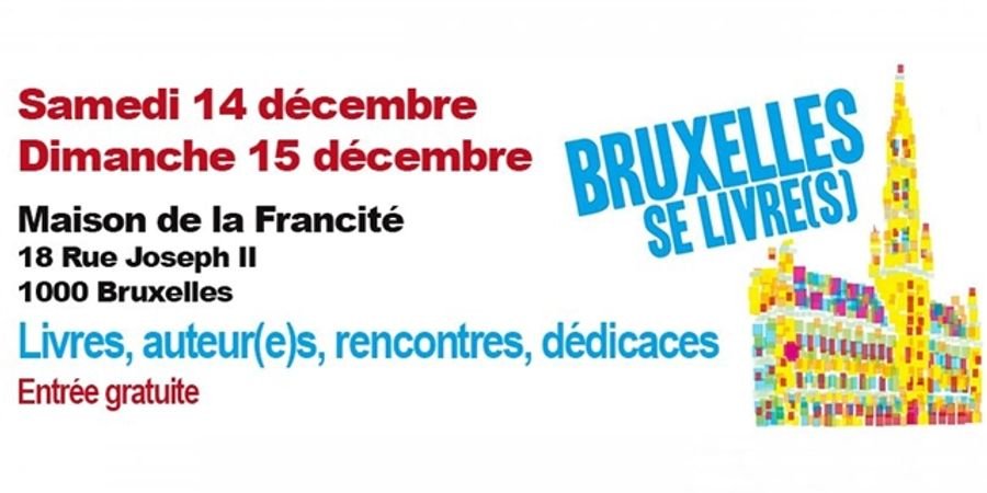 image - Bruxelles se livre(s) - Le marché de Noël du livre bruxellois