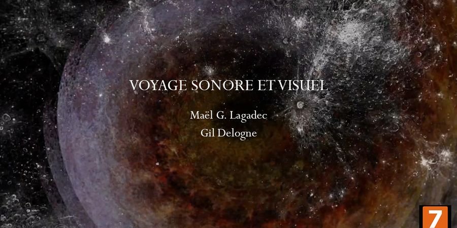 image - Voyage Sonore et Visuel, Gil Delogne, Maël G. Lagadec