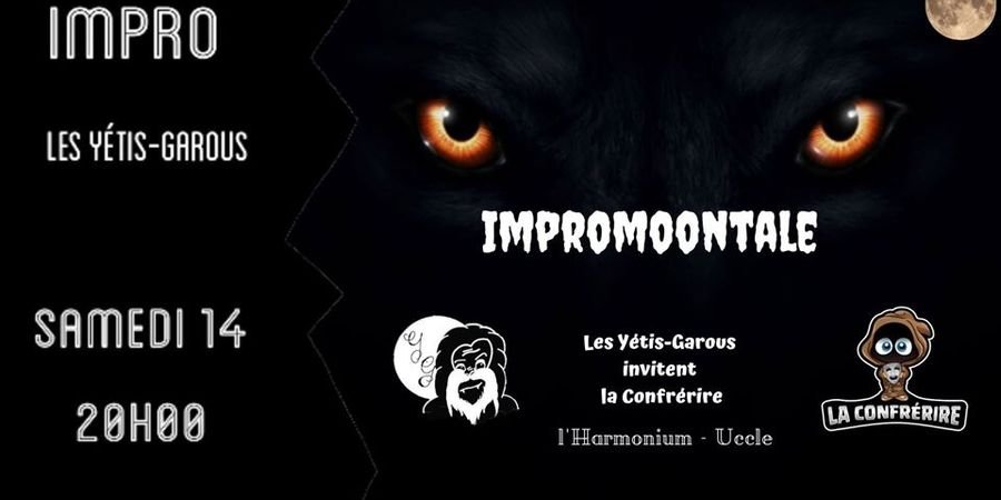 image - Impro Moontale : Les Yétis Garous invitent la Confrérire