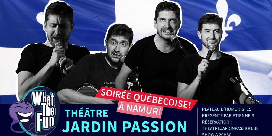 image - What The Fun à Namur Spéciale Québec !