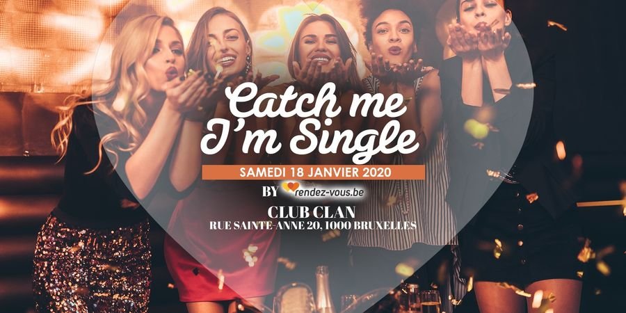 image - Catch Me I m Single au Sablon, Soirée 30+, Et plus si affinité!