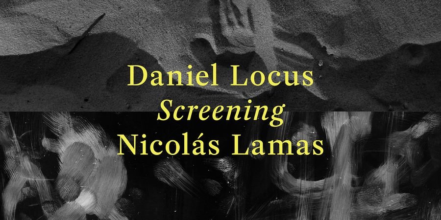 image - Cycle One+ One+ : Screening, Daniel Locus - Nicolás Lamas