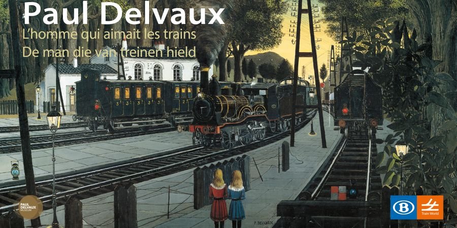 image - Train World - Expo, Paul Delvaux. L’homme qui aimait les trains