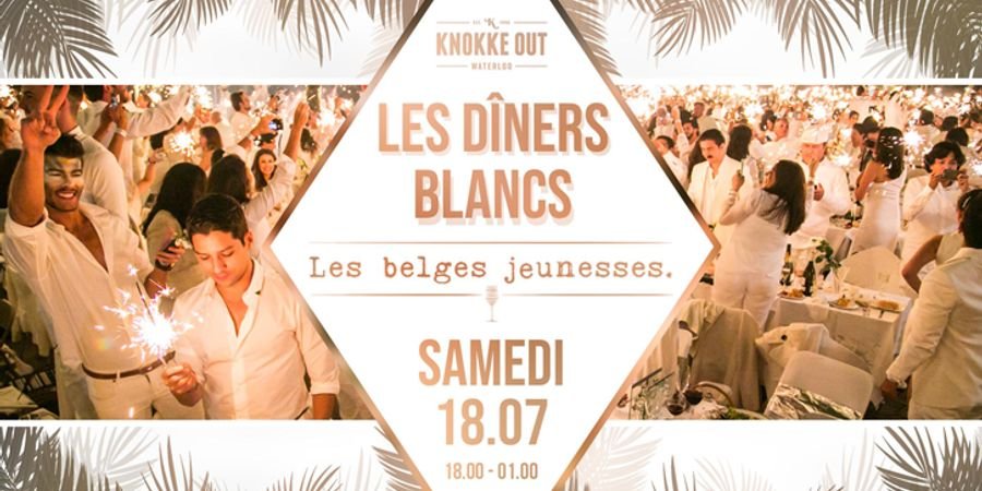 image - Les belges jeunesses, Les diners blancs, samedi 18 juillet 2020, Knokke Out Waterloo