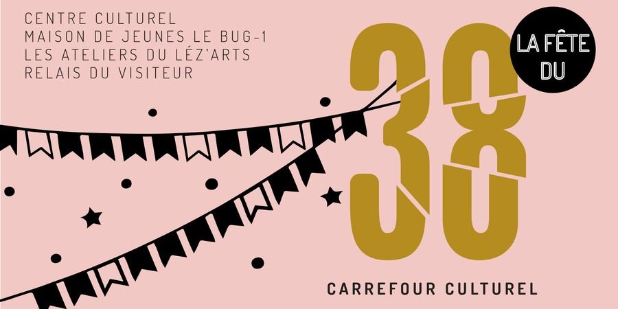 image - La fête du 38, Carrefour culturel