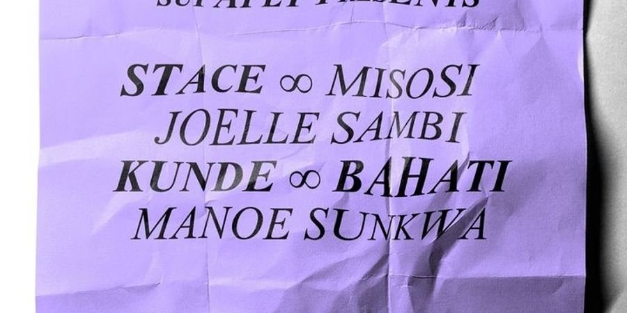 image - Supafly presents, Stace + Misosi + Joëlle Sambi + Kunde + Bahati + Manoe Sunkwa