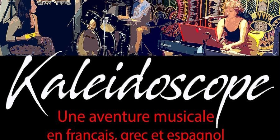 image - Cancelled: Kaleidoscope, Une aventure musical en francais, grec, espagnol