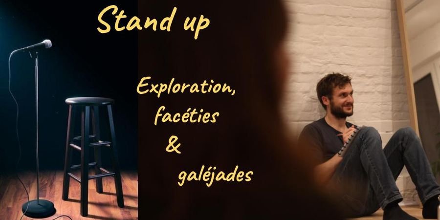 image - Stand up – Exploration, facéties & galéjades