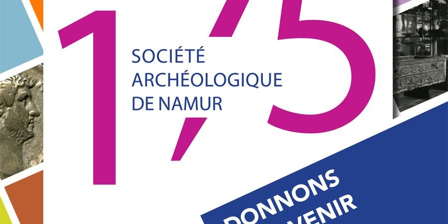 image - Week-end portes ouvertes expo : 175 ans de Société archéologique de Namur. Donnons un avenir à notre passé