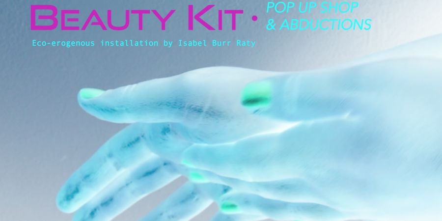 image - [n0dine] Beauty Kit Pop Up Shop & Abduction - an eco-erogenous installation by Isabel Burr Raty