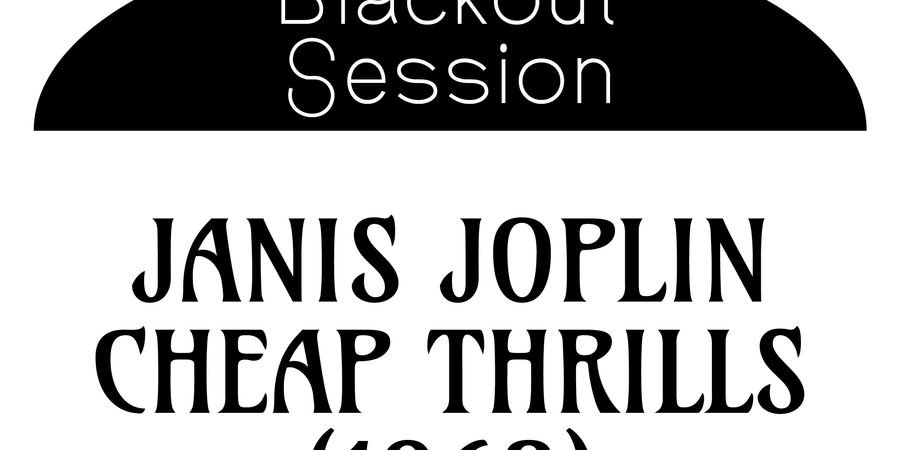 image - Blackout Session - Janis Joplin / Big Brother & The Holding Company - Cheap Thrills (1968)
