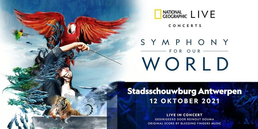 image - National Geographic Live: Symphony for Our World | Stadsschouwburg Antwerpen
