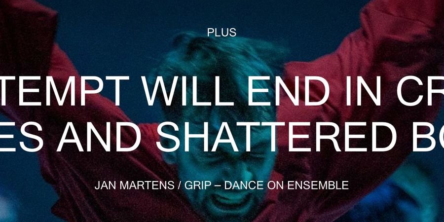 image - Any attempt will end in crushed bodies and shattered bones jan martens / grip – dance on ensemble