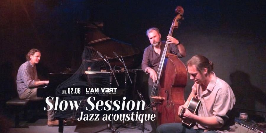 image - Slow session, Jazz acoustique