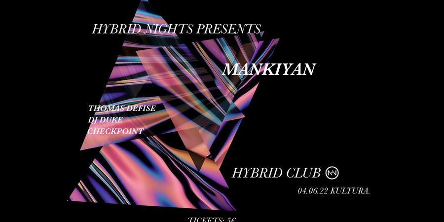 image - Hybrid Club : Mankiyan, Thomas Defise, DJ Duke, Checkpoint
