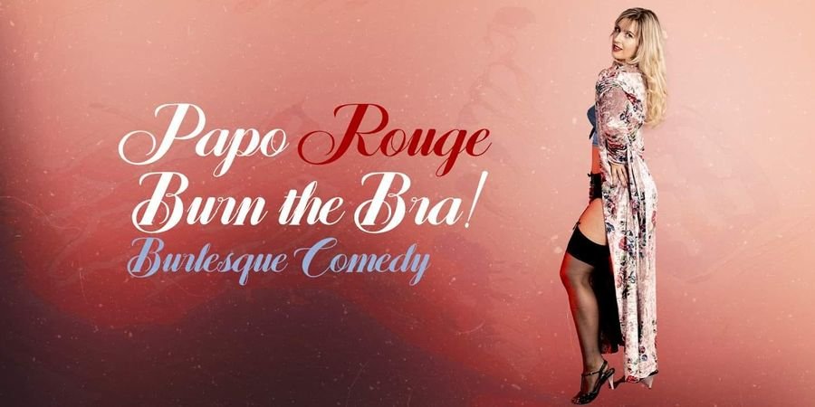 image - Burn the Bra! A Comedy Burlesque Show