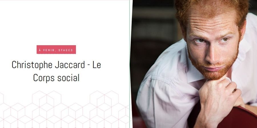 image - Atelier théâtre: Le Corps social // Avec Christophe Jaccard