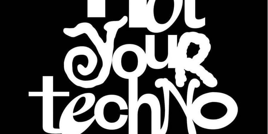 image - Not Your Techno Turns 3