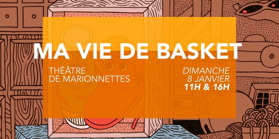image - Marionnettes - Ma Vie de Basket (Noël au Théâtre)