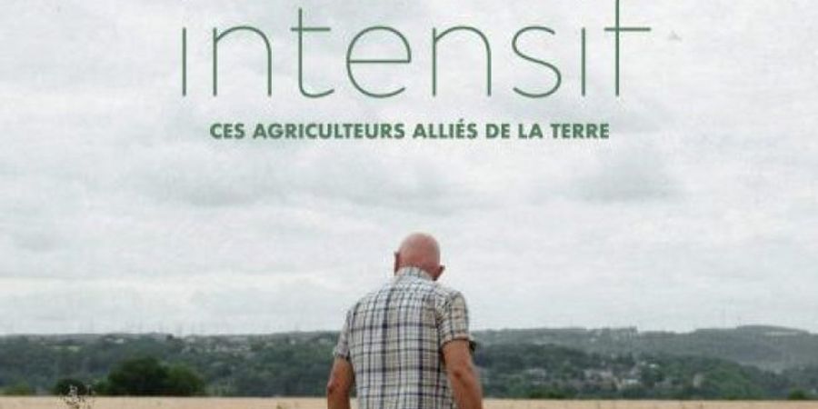 image - Intensif - Ces agriculteurs alliés de la terre