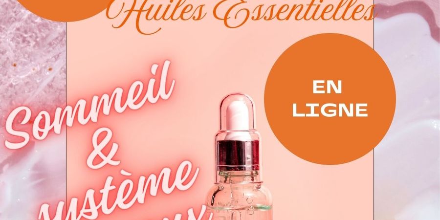 image - Atelier Gratuit Huiles Essentielles : Sommeil et Système Nerveux