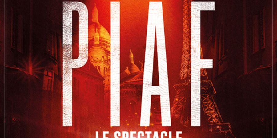 image - PIAF ! LE SPECTACLE