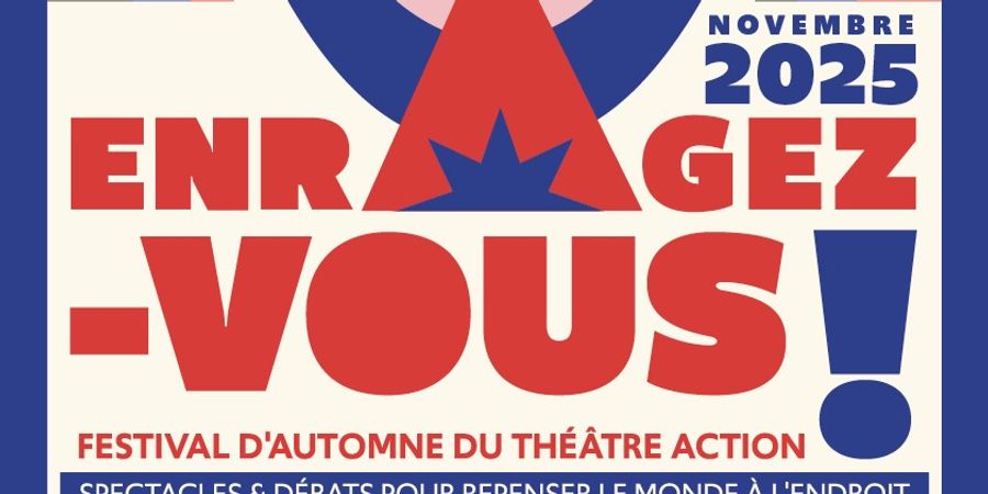 image - Enragez-vous ! Festival d’Automne du Théâtre Action