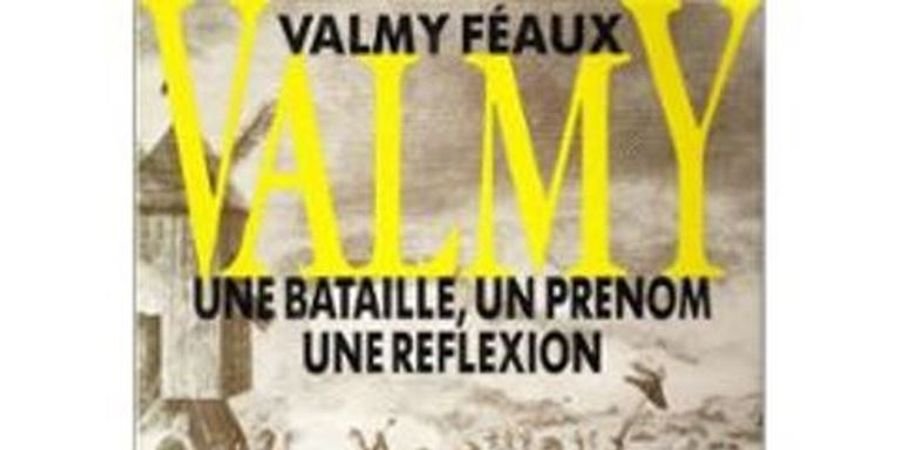 image - Valmy, une Bataille, un Prénom, une Réflexion