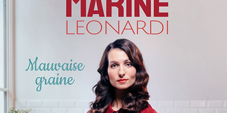 image - MARINE LEONARDI, MAUVAISE GRAINE