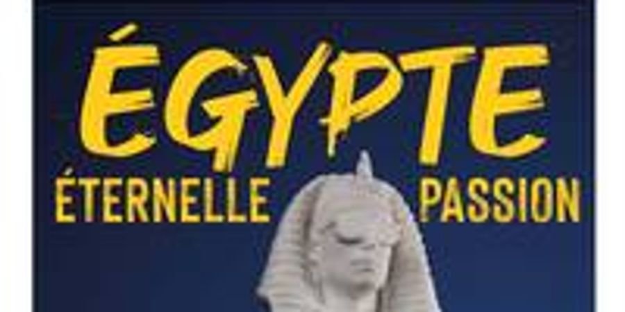 image - Egypte, éternelle passion