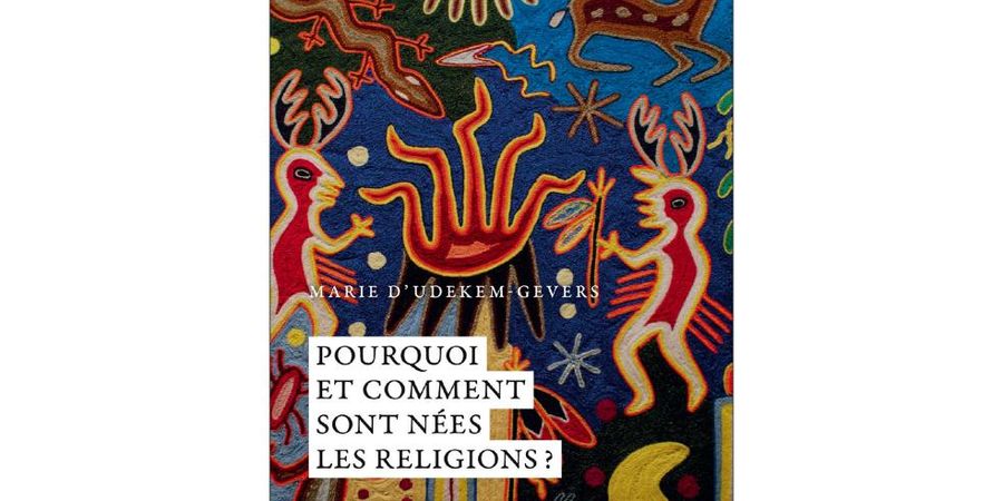 image - Pourquoi et comment sont nées la morale et les religions ? par M d'Udekem-Gevers
