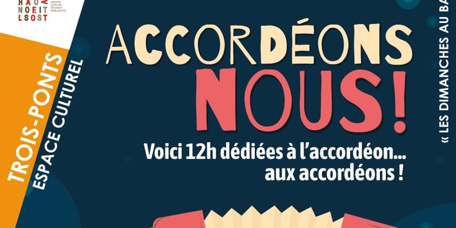 image - Accordéons-nous ! 12h dédiées à l'accordéon ... aux accordéons.