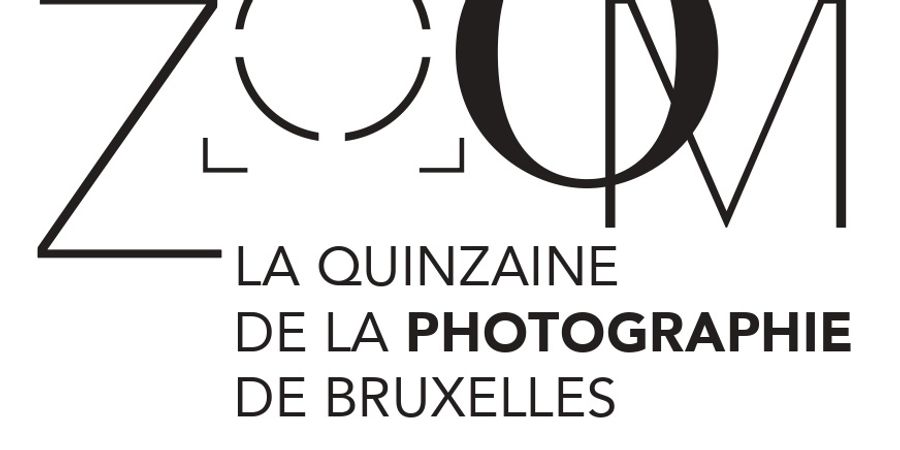 image - ZOOM, la Quinzaine de la photographie de Bruxelles
